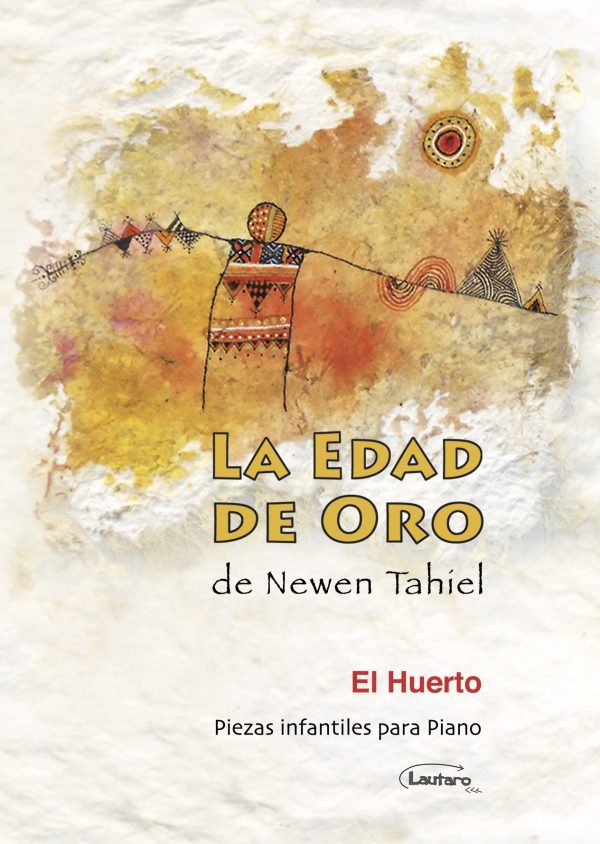 LA EDAD DE ORO de Newen Tahiel partituras para piano, "El Huerto"